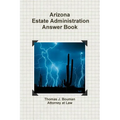 Arizona Estate Administration Answer Book - Paperback