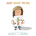 Just What to Do - Hardcover