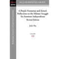 A People Numerous and Armed: Reflections on the Military Struggle for American Independence Revised Edition - Paperback