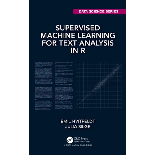 Supervised Machine Learning for Text Analysis in R - Paperback