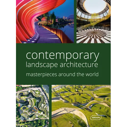 Contemporary Landscape Architecture: Masterpieces Around the World - Hardcover