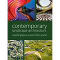 Contemporary Landscape Architecture: Masterpieces Around the World - Hardcover