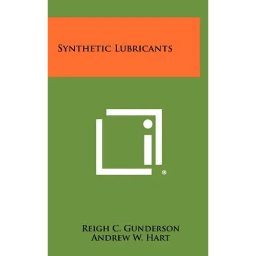 Synthetic Lubricants - Hardcover