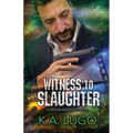 Witness to Slaughter - Paperback