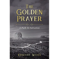 The Golden Prayer: A Path To Salvation - Paperback