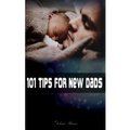 101 Tips for New Dads - Paperback