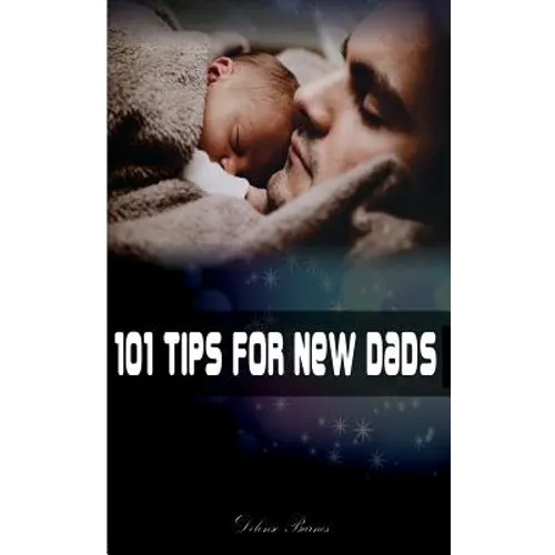 101 Tips for New Dads - Paperback