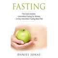 Fasting: 2 Manuscripts: Intermittent Fasting for Women, The 14-Day Intermittent Fasting Meal Plan - Paperback