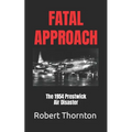 Fatal Approach: The 1954 PRESTWICK AIR DISASTER - Paperback