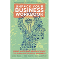 Unfuck Your Business Workbook: Using Math and Brain Science to Run a Successful Business - Paperback