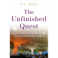 The Unfinished Quest: India's Search for Major Power Status from Nehru to Modi - Hardcover