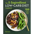 The 5-Ingredient Low-Carb Diet Cookbook: 100 Easy Recipes for Better Health - Paperback
