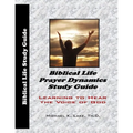 Biblical Life Prayer Dynamics Study Guide: Learning to Hear the Voice of God - Paperback