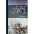 History of Lansingburgh, N.Y., From the Year 1670 to 1877 - Hardcover