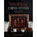 Magickal Cross-Stitch: 25 Witchy Projects to Enchant Your Home - Paperback