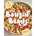 Bangin' Beans: 60 Vibrant Vegan Meals Powered by Plant-Based Protein - Paperback
