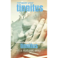 Conquer Your Tinnitus: Understanding and Healing Tinnitus the Natural Way - Paperback