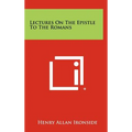 Lectures on the Epistle to the Romans - Hardcover