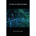 For the Love of My God, Mama - Paperback