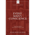 Every Man's Conscience: Early English Baptists and the Fight for Religious Liberty - Paperback