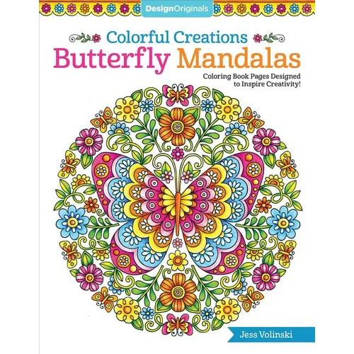 Colorful Creations Butterfly Mandalas: Coloring Book Pages Designed to Inspire Creativity! - Paperback