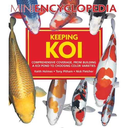 Mini Encyclopedia Keeping Koi: Comprehensive Coverage, from Building a Koi Pond to Choosing Color Varieties - Paperback