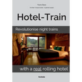 Hotel-Train: Revolutionise night trains with a real rolling hotel - Paperback