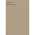 Robert Seydel: Songs of S. - Paperback