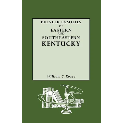 Pioneer Families of Eastern and Southeastern Kentucky - Paperback