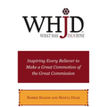 Whjd What Has Jesus Done: Inspiring Every Believer to Make a Great Commotion of the Great Commission - Paperback