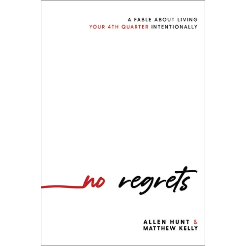 No Regrets: A Practical Guide to the 4th Quarter of Your Life - Hardcover