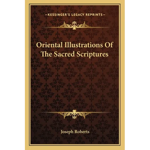 Oriental Illustrations Of The Sacred Scriptures - Paperback