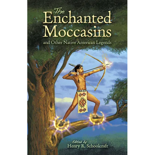 The Enchanted Moccasins and Other Native American Legends - Paperback