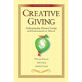 Creative Giving: Understanding Planned Giving and Endowments in Church - Paperback