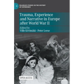 Trauma, Experience and Narrative in Europe After World War II - Hardcover