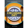 Circadian Diet: A Beginner's 3-Week Step-by-Step Guide for Weight Loss and Health with Recipes and a Meal Plan - Paperback