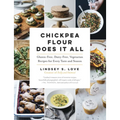 Chickpea Flour Does It All: Gluten-Free, Dairy-Free, Vegetarian Recipes for Every Taste and Season - Paperback