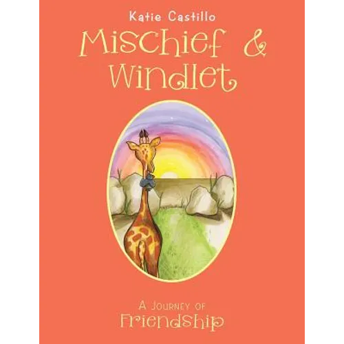 Mischief & Windlet: A Journey of Friendship - Paperback