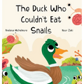 The Duck Who Couldn't Eat Snails - Hardcover