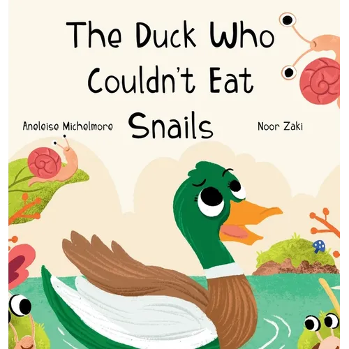 The Duck Who Couldn't Eat Snails - Hardcover