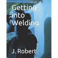 Getting into Welding - Paperback
