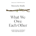 What We Owe Each Other: A New Social Contract for a Better Society - Paperback