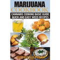 Cooking with Marijuana: Quick and Easy Cannabis Recipes - Paperback