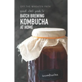 A Quick Start Guide to Batch Brewing Kombucha at Home - Paperback