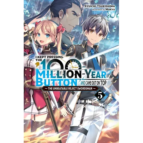 I Kept Pressing the 100-Million-Year Button and Came Out on Top, Vol. 5 (Light Novel): Volume 5 - Paperback