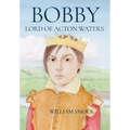 Bobby, Lord of Acton Waters - Hardcover