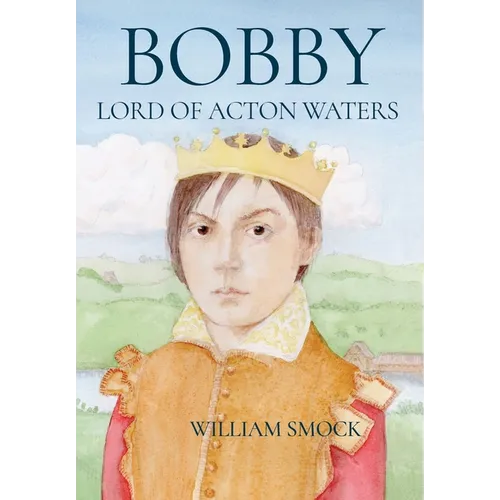 Bobby, Lord of Acton Waters - Hardcover