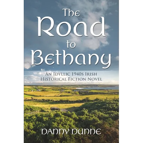 The Road to Bethany: An Idyllic 1940s Irish Historical Fiction Novel - Paperback