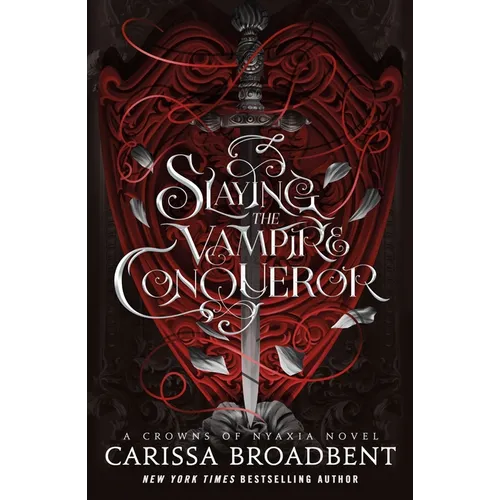 Slaying the Vampire Conqueror: A Crowns of Nyaxia Novel - Hardcover