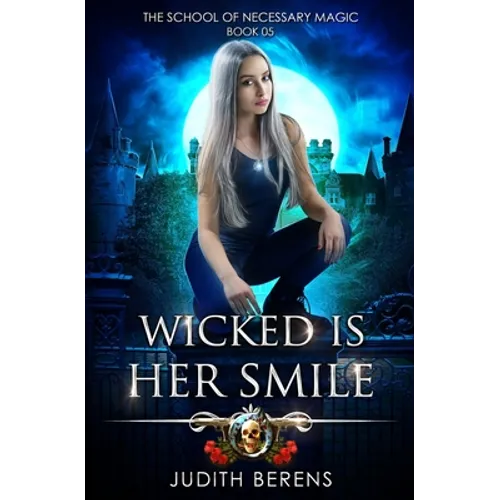 Wicked Is Her Smile: An Urban Fantasy Action Adventure - Paperback